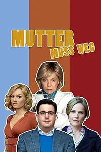 Постер к фильму «Mutter muss weg (2012)»