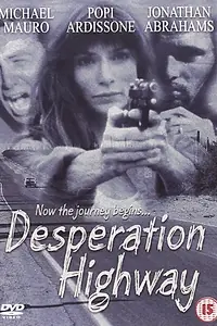 Постер к фильму «Desperation Highway (1998)»