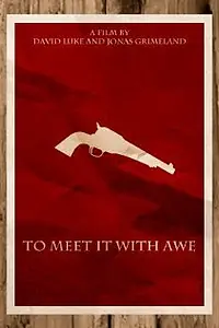 Постер к фильму «To Meet It with Awe (2012)»