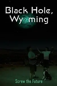 Постер к фильму «Black Hole, Wyoming (2011)»