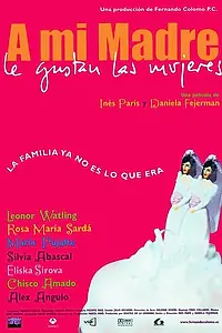 Главный постер фильма «Моя мама любит женщин (2002)»