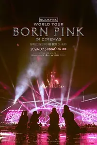 Постер к фильму «Blackpink World Tour (Born Pink) in Cinemas (2024)»