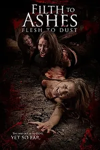 Постер к фильму «Грязь к праху, плоть к пыли (2011)»