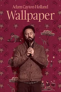 Постер к фильму «Adam Cayton-Holland: Wallpaper (2024)»