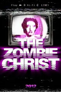 Главный постер фильма «The Zombie Christ (2012)»