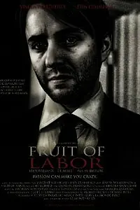 Постер к фильму «Fruit of Labor (2011)»