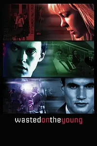 Постер к фильму «Wasted on the Young (2010)»