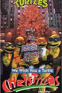 Главный постер фильма «Teenage Mutant Ninja Turtles: We Wish You a Turtle Christmas (1994)»