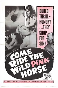 Постер к фильму «Come Ride the Wild Pink Horse (1967)»
