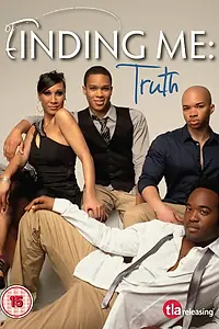 Постер к фильму «Finding Me: Truth (2011)»