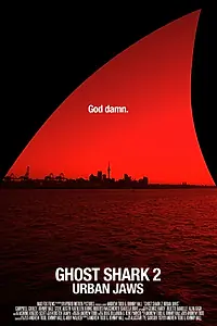 Главный постер фильма «Акула-призрак 2: Городские челюсти (2015)»