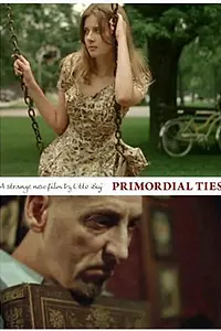 Постер к фильму «Primordial Ties (2010)»
