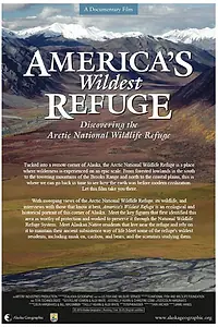 Постер к фильму «America's Wildest Refuge: Discovering the Arctic National Wildlife Refuge (2010)»