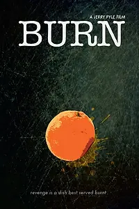 Постер к фильму «Burn (2011)»