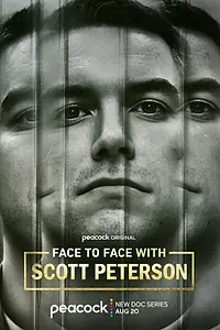 Постер к сериалу «Face to Face with Scott Peterson (2024)»