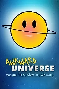 Постер к сериалу «Awkward Universe (2011)»