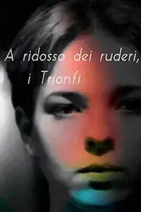 Главный постер фильма «A ridosso dei ruderi, i Trionfi (1997)»