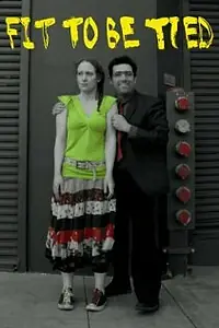Главный постер фильма «Fit to Be Tied (2011)»