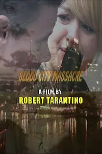 Главный постер фильма «Blood City Massacre (2011)»