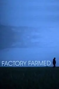Главный постер фильма «Factory Farmed (2008)»