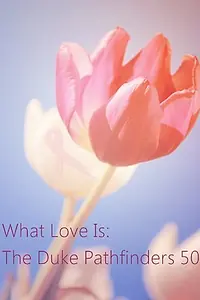 Постер к фильму «What Love Is: The Duke Pathfinders 50 (2012)»