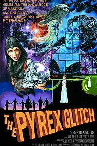 Постер к фильму «The Pyrex Glitch (2012)»