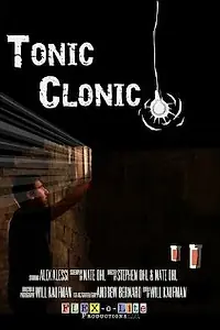 Постер к фильму «Tonic Clonic (2011)»
