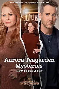 Постер к фильму «Aurora Teagarden Mysteries: How to Con a Con (2021)»