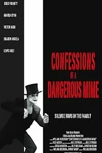Постер к фильму «Confessions of a Dangerous Mime (2004)»