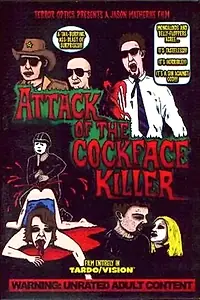 Главный постер фильма «Attack of the Cockface Killer (2002)»