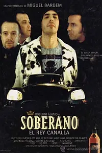Главный постер фильма «Soberano, el rey canalla (2001)»