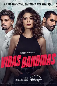 Главный постер сериала «Vidas Bandidas (2024)»