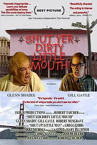 Постер к фильму «Shut Yer Dirty Little Mouth (2001)»