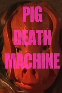Постер к фильму «Pig Death Machine (2013)»