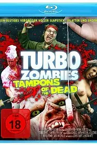 Постер к фильму «Turbo Zombi - Tampons of the Dead (2011)»