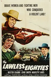 Главный постер фильма «The Lawless Eighties (1957)»