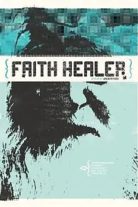 Постер к фильму «Faith Healer (2010)»