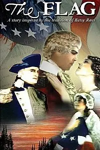 Постер к фильму «The Flag: A Story Inspired by the Tradition of Betsy Ross (1927)»