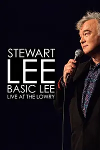 Постер к фильму «Stewart Lee, Basic Lee: Live at the Lowry (2024)»