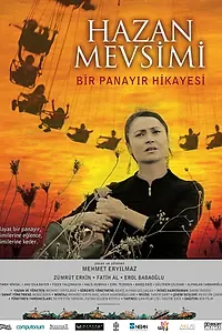 Главный постер фильма «Hazan Mevsimi: Bir Panayir Hikayesi (2008)»