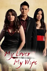 Главный постер сериала «Моя любовница, моя жена (2011)»