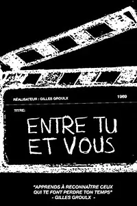 Главный постер фильма «Entre tu et vous (1970)»