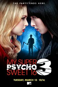 Главный постер фильма «Мои супер психо-сладкие 16: Часть 3 (2012)»