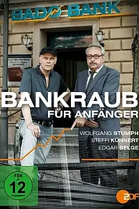 Главный постер фильма «Bankraub für Anfänger (2012)»