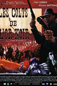Главный постер фильма «Les colts de l'or noir (2010)»