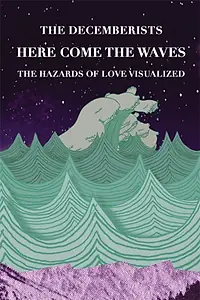 Постер к мультфильму «Here Come the Waves: The Hazards of Love Visualized (2009)»