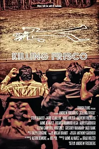 Постер к фильму «Killing Frisco (2014)»
