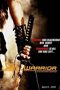 Постер к фильму «The Last Warrior (2010)»