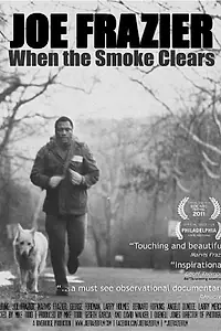 Главный постер фильма «Joe Frazier: When the Smoke Clears (2011)»