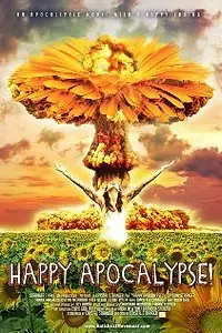 Постер к фильму «Happy Apocalypse! (2011)»